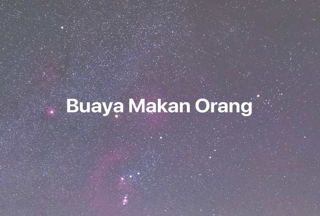 Gambar Mimpi Buaya Makan Orang