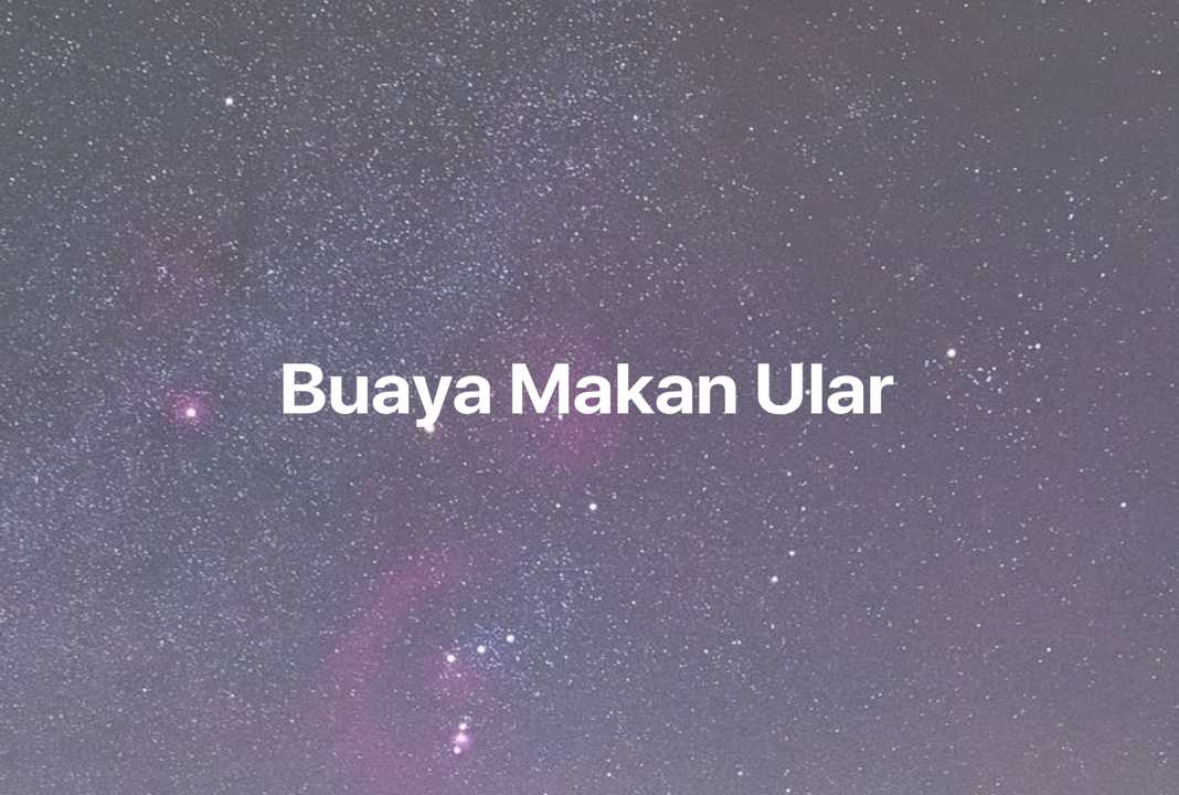 Gambar Mimpi Buaya Makan Ular