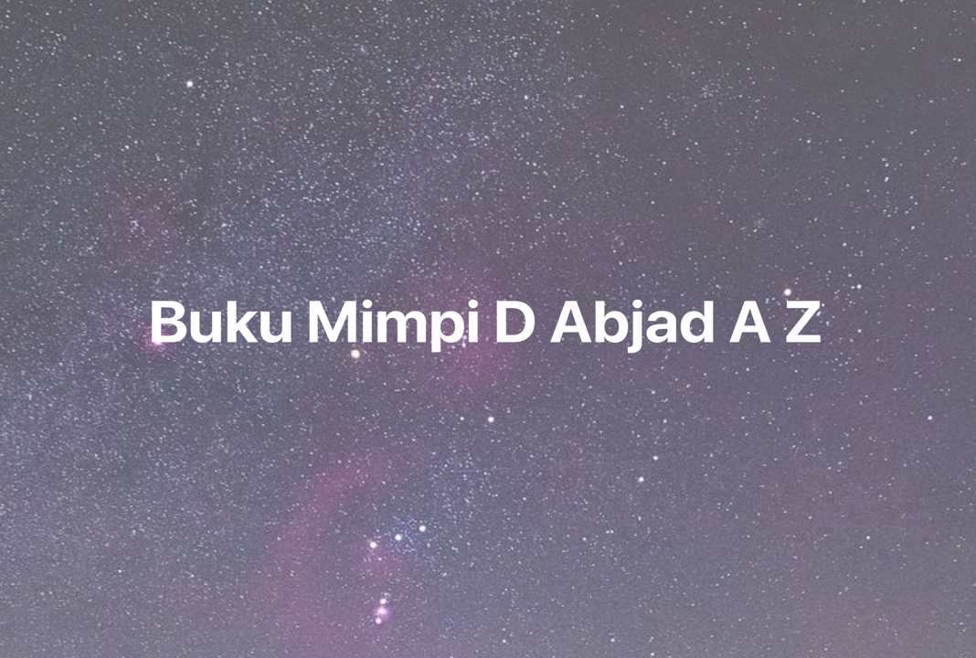 Gambar Mimpi Buku Mimpi D Abjad A Z