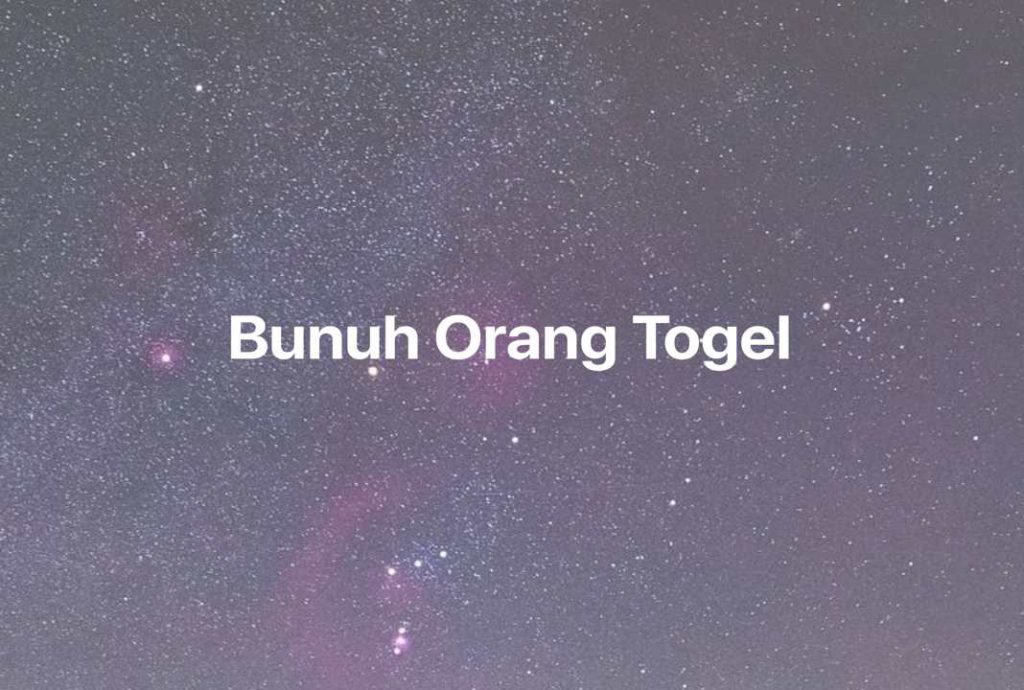 Gambar Mimpi Bunuh Orang Togel