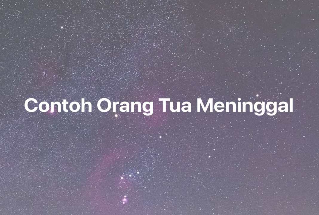 Gambar Mimpi Contoh Orang Tua Meninggal