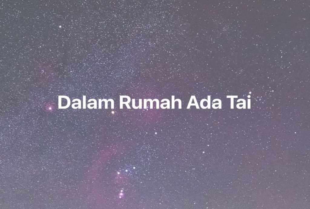 Gambar Mimpi Dalam Rumah Ada Tai