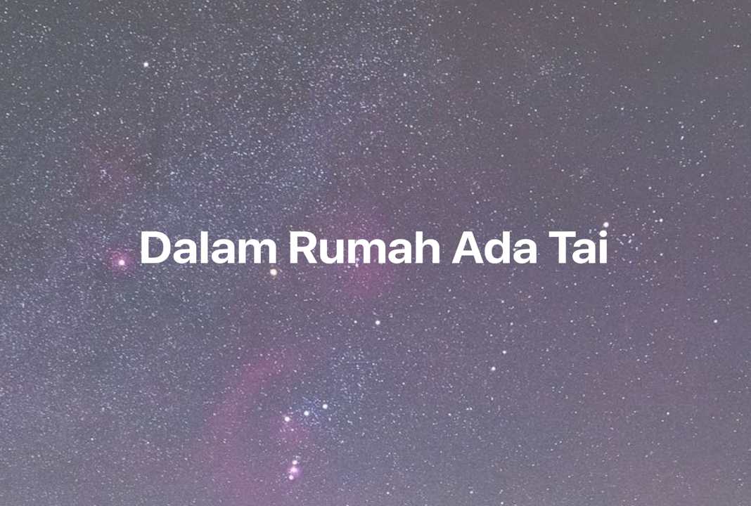 Gambar Mimpi Dalam Rumah Ada Tai