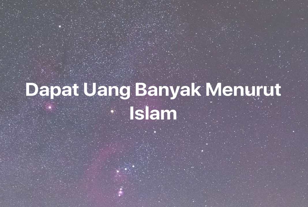 Gambar Mimpi Dapat Uang Banyak Menurut Islam