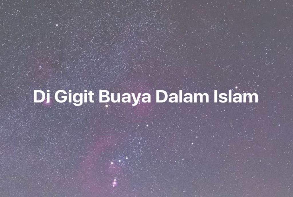 Gambar Mimpi Di Gigit Buaya Dalam Islam