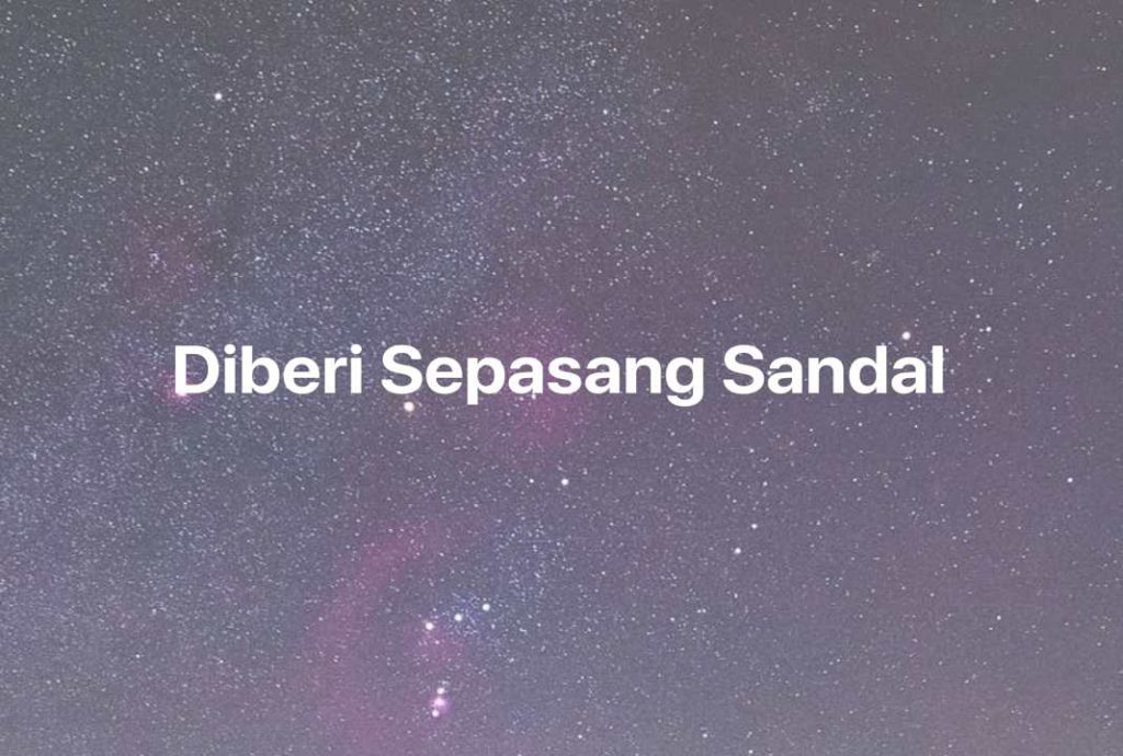 Gambar Mimpi Diberi Sepasang Sandal