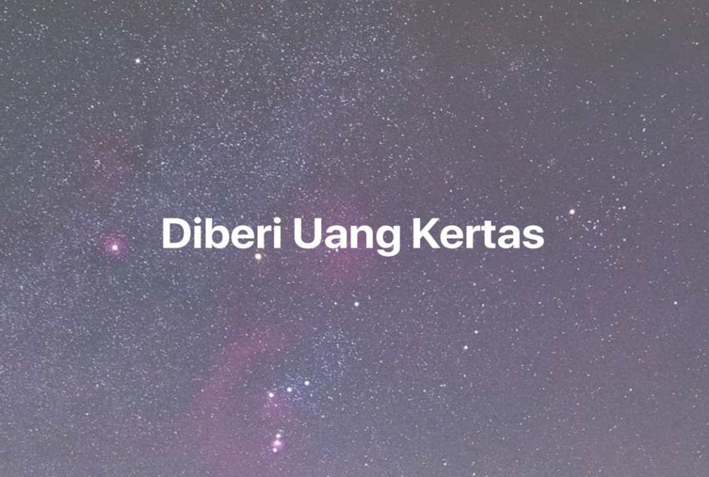 Gambar Mimpi Diberi Uang Kertas