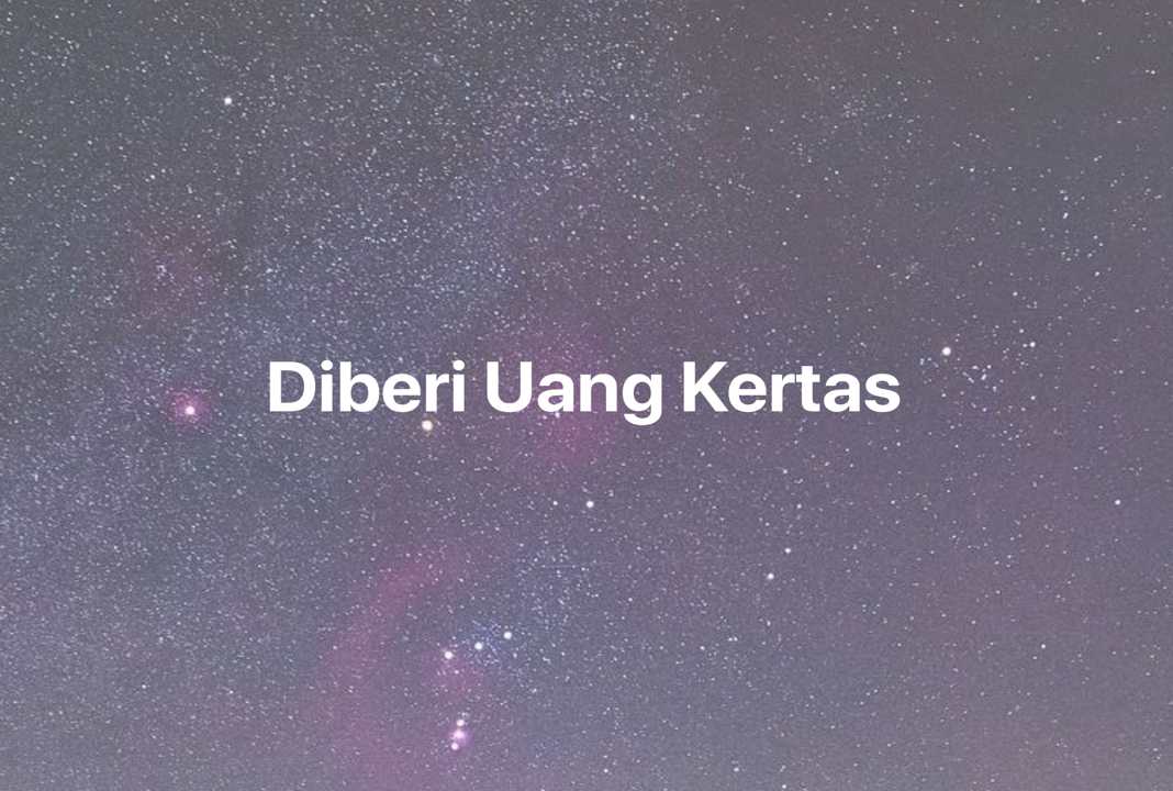 Gambar Mimpi Diberi Uang Kertas