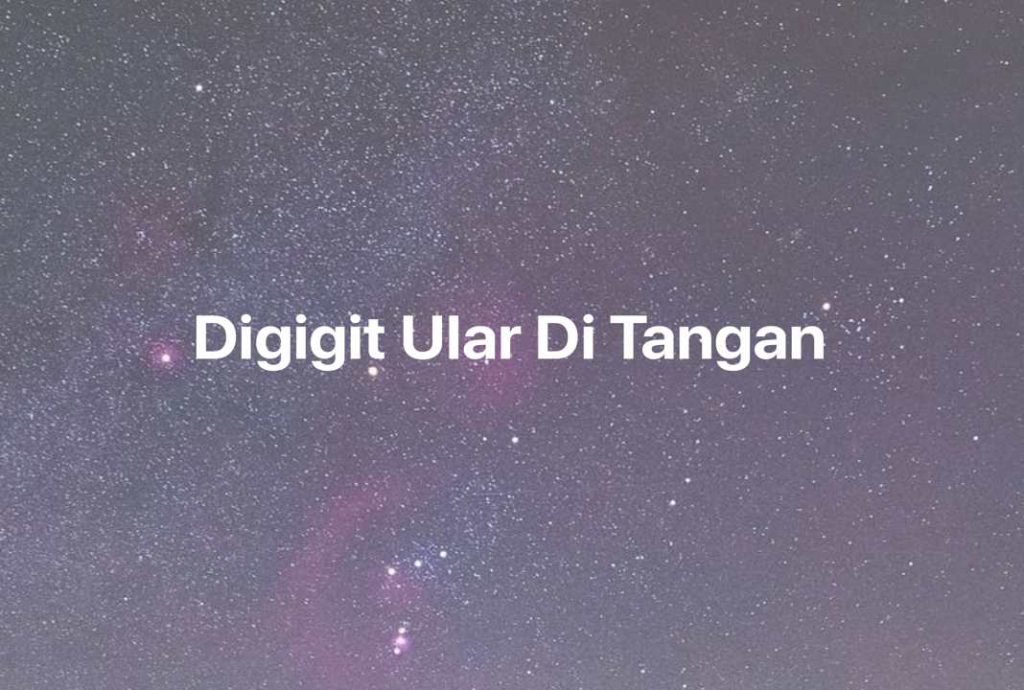 Gambar Mimpi Digigit Ular Di Tangan