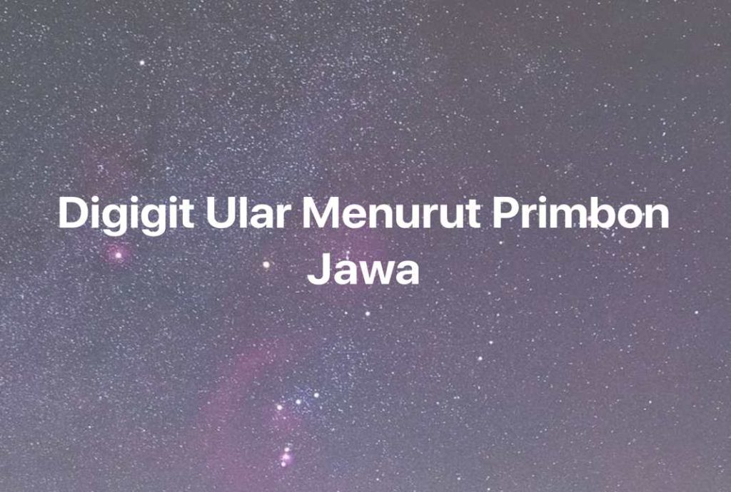 Gambar Mimpi Digigit Ular Menurut Primbon Jawa