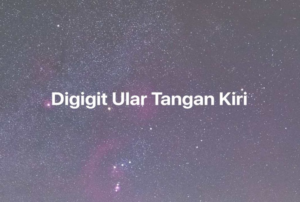 Gambar Mimpi Digigit Ular Tangan Kiri