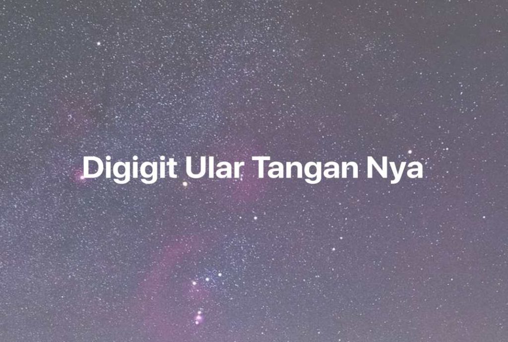 Gambar Mimpi Digigit Ular Tangan Nya