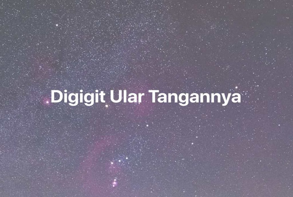 Gambar Mimpi Digigit Ular Tangannya