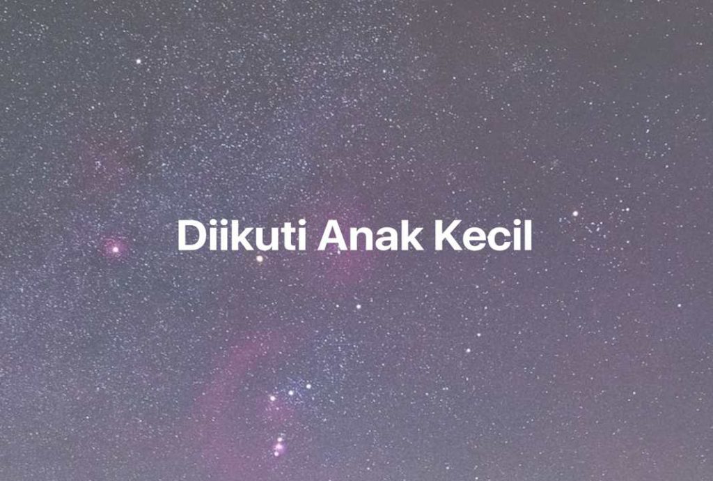 Gambar Mimpi Diikuti Anak Kecil