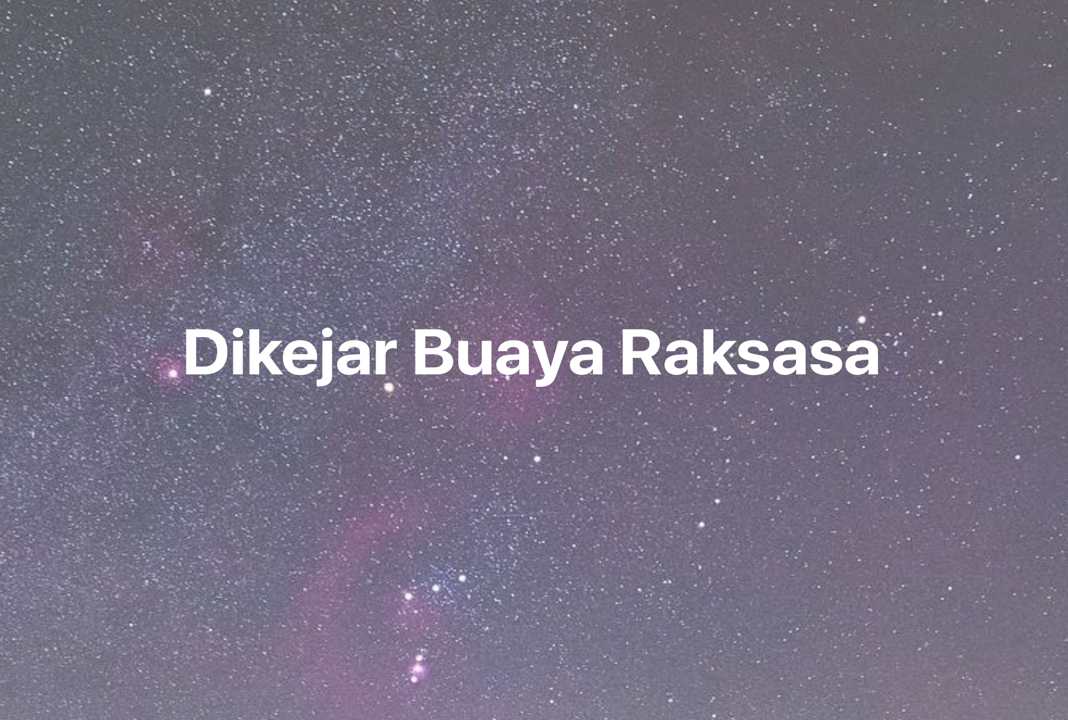 Gambar Mimpi Dikejar Buaya Raksasa