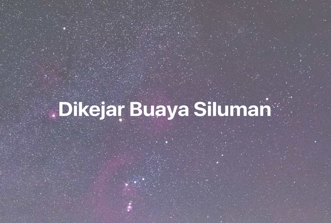 Gambar Mimpi Dikejar Buaya Siluman