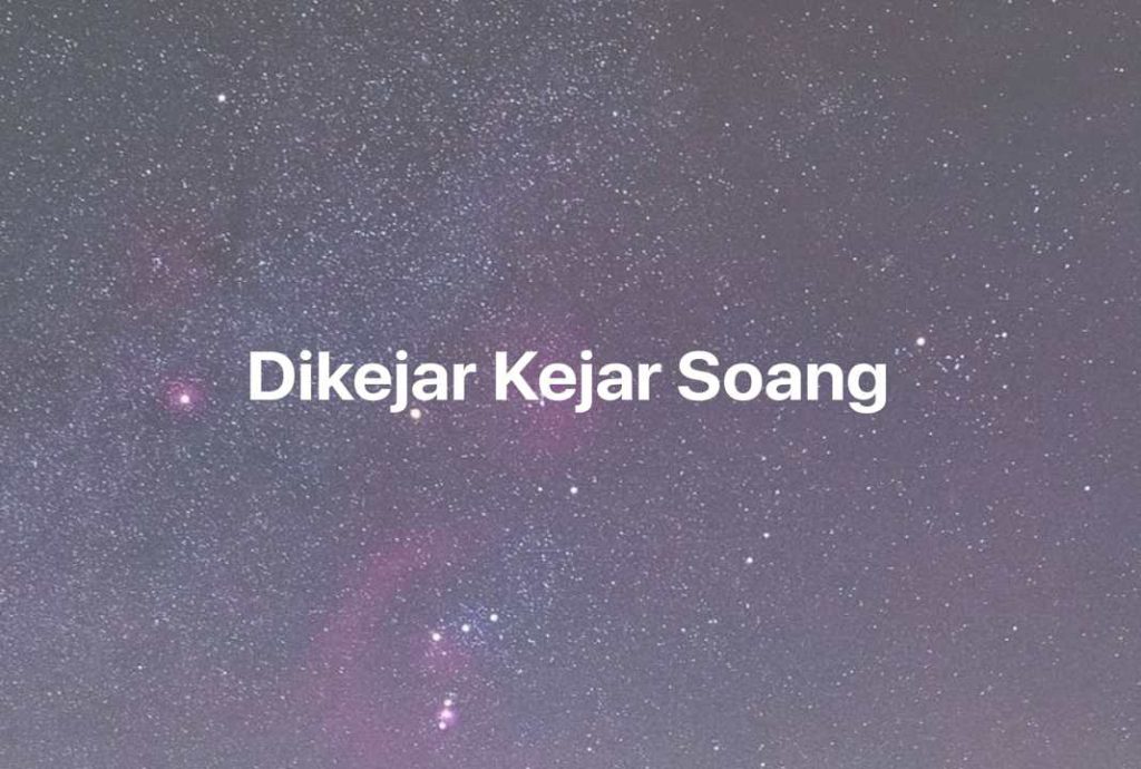 Gambar Mimpi Dikejar Kejar Soang