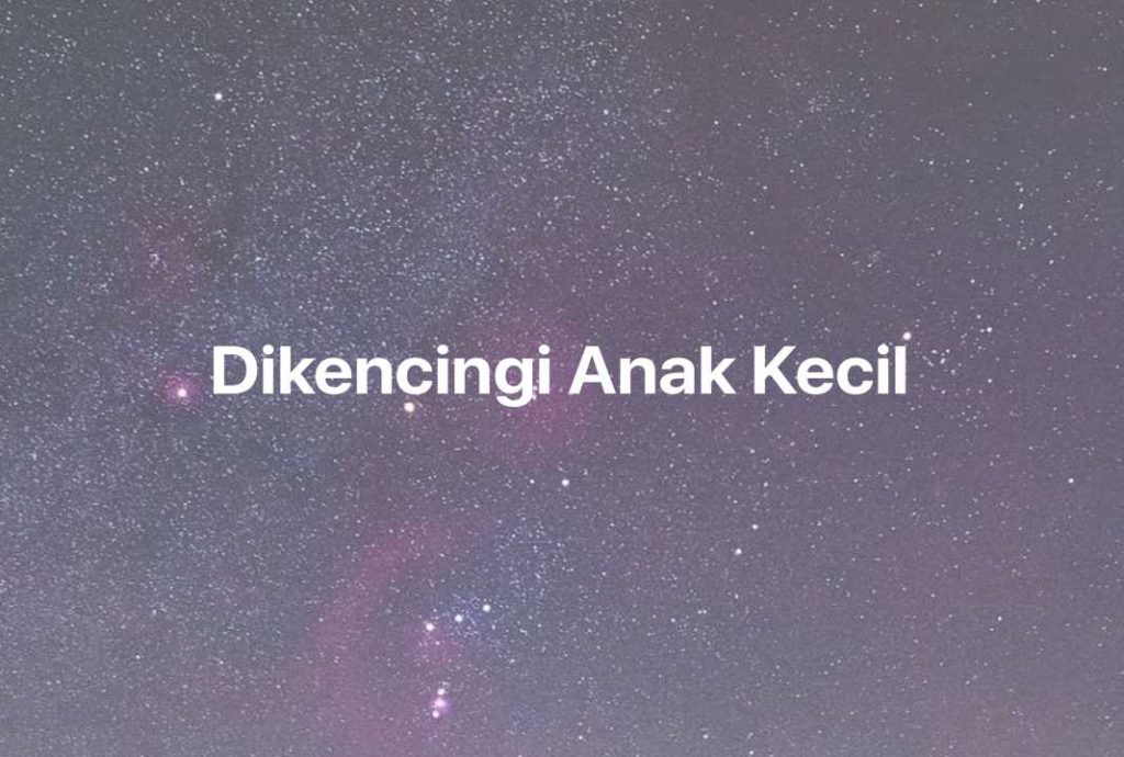 Gambar Mimpi Dikencingi Anak Kecil