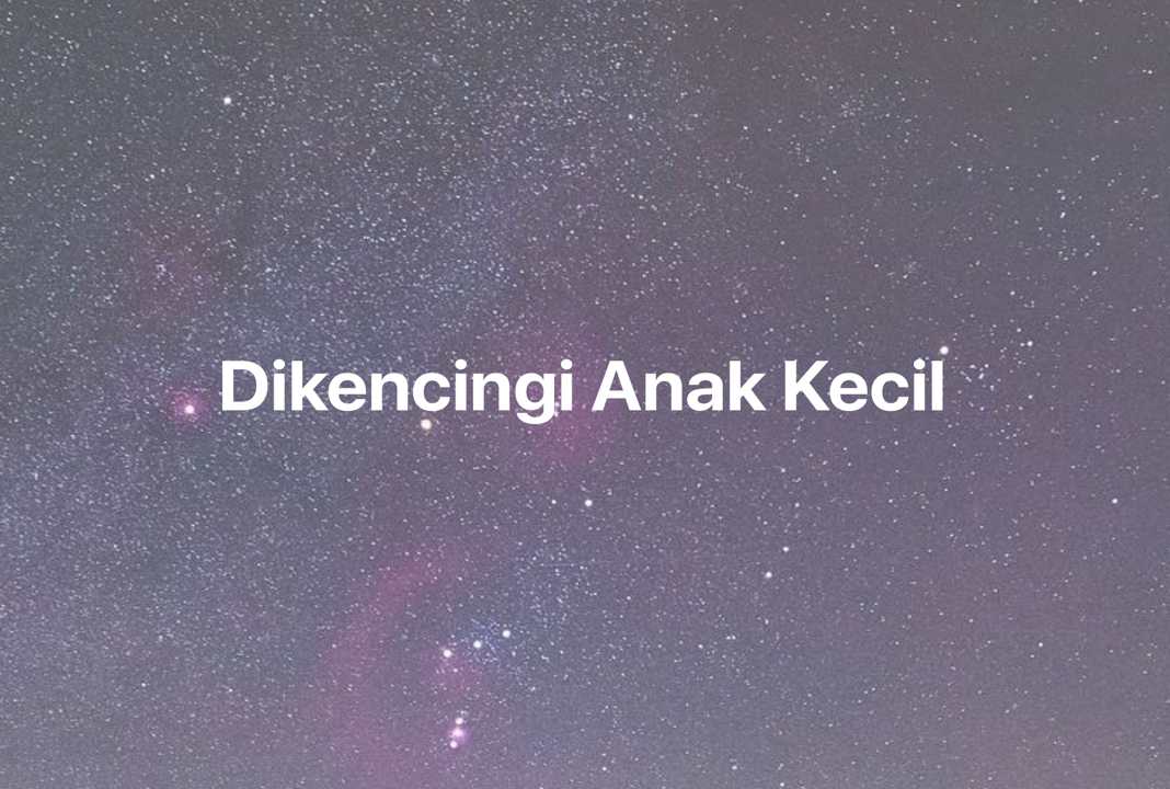 Gambar Mimpi Dikencingi Anak Kecil