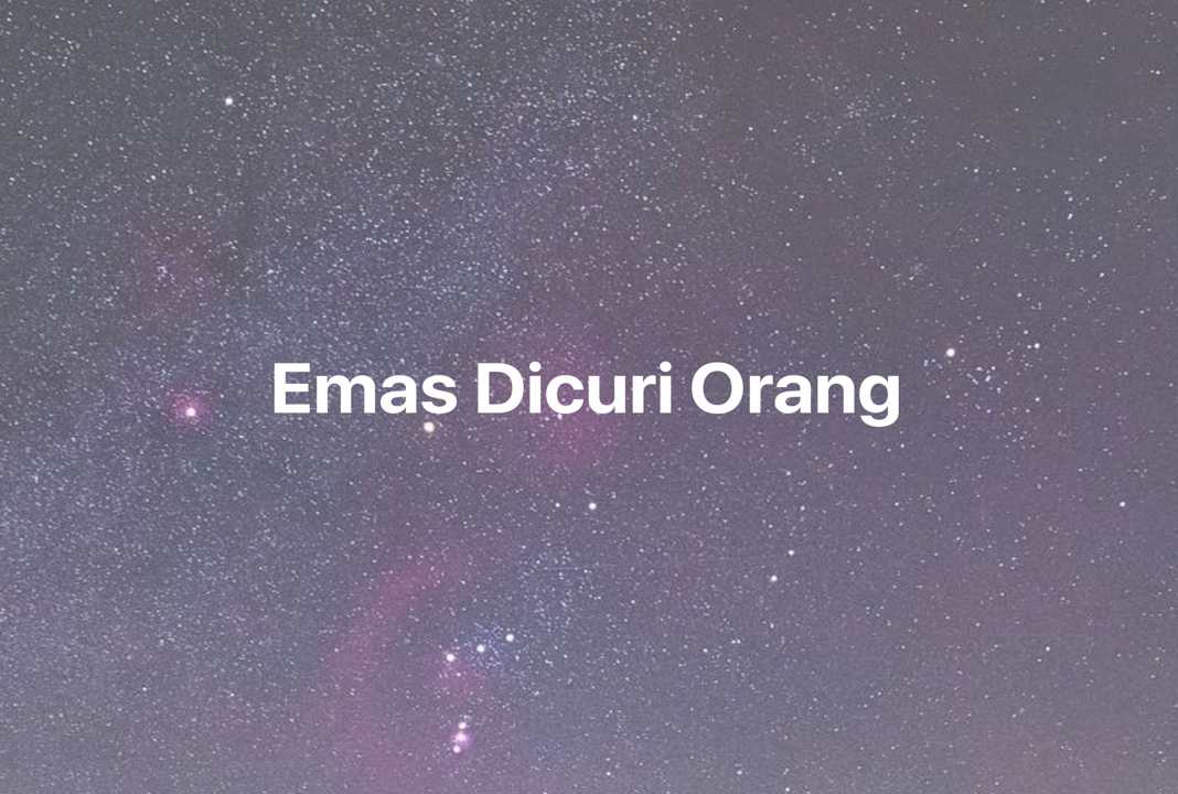 Gambar Mimpi Emas Dicuri Orang