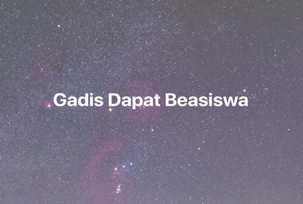 Gambar Mimpi Gadis Dapat Beasiswa