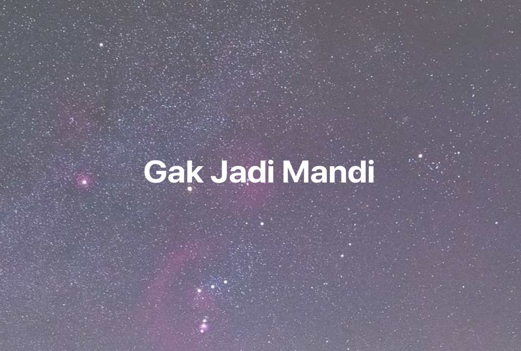 Gambar Mimpi Gak Jadi Mandi