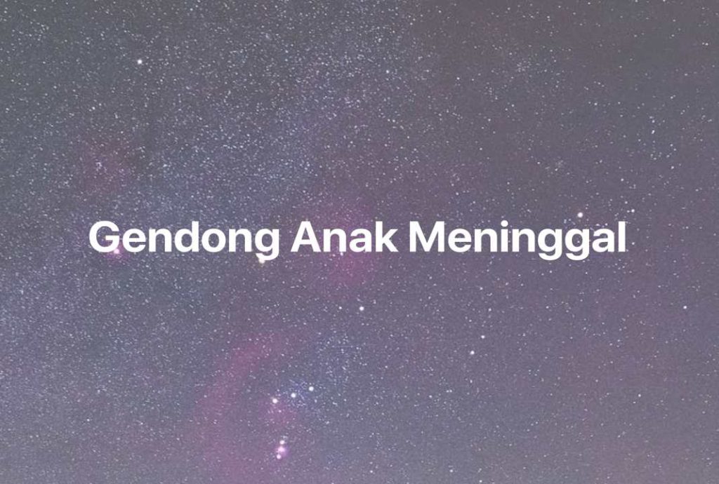 Gambar Mimpi Gendong Anak Meninggal