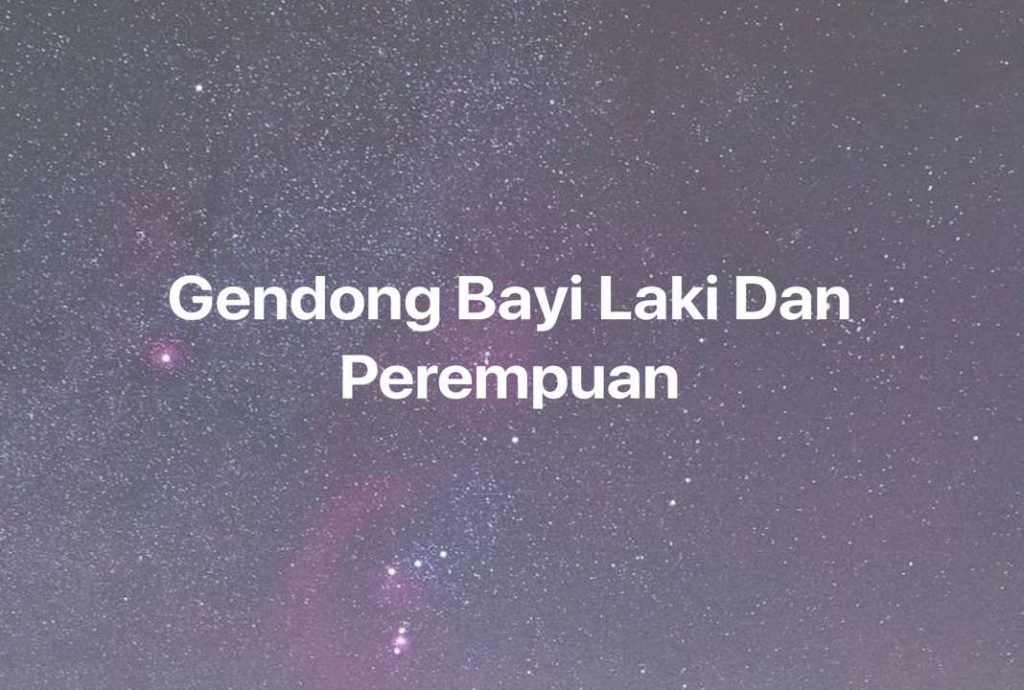 Gambar Mimpi Gendong Bayi Laki Dan Perempuan