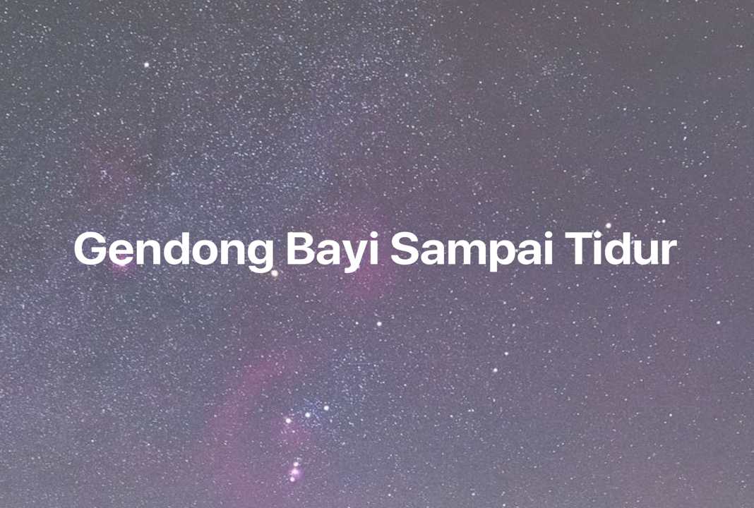 Gambar Mimpi Gendong Bayi Sampai Tidur