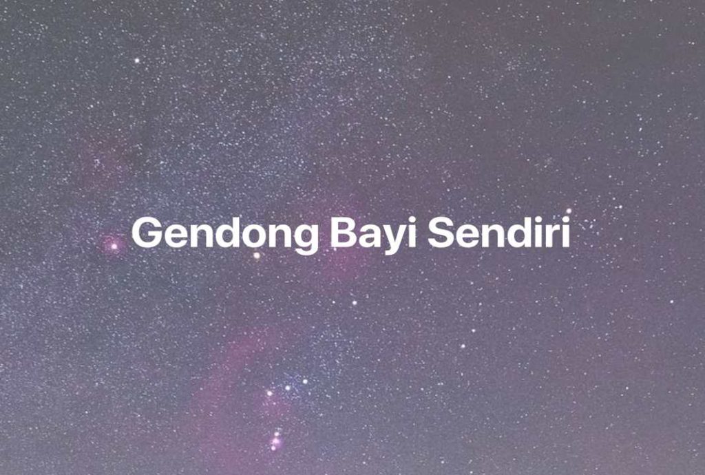 Gambar Mimpi Gendong Bayi Sendiri