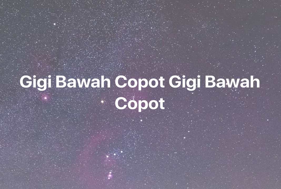 Gambar Mimpi Gigi Bawah Copot Gigi Bawah Copot