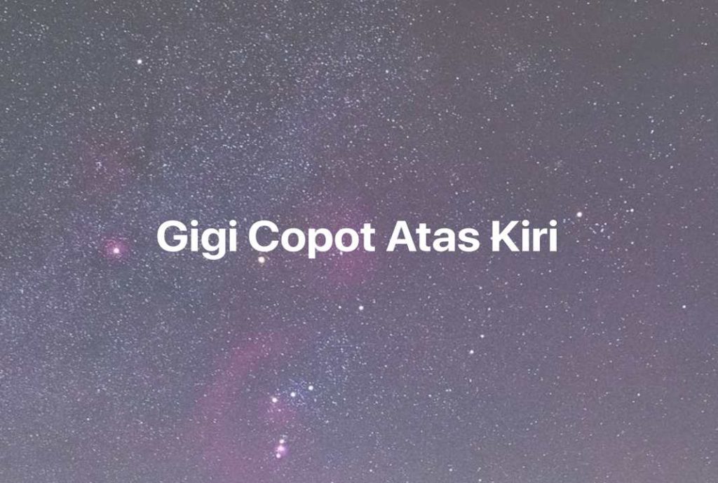 Gambar Mimpi Gigi Copot Atas Kiri