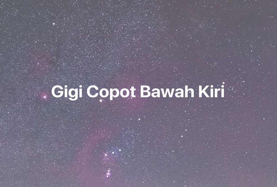 Gambar Mimpi Gigi Copot Bawah Kiri