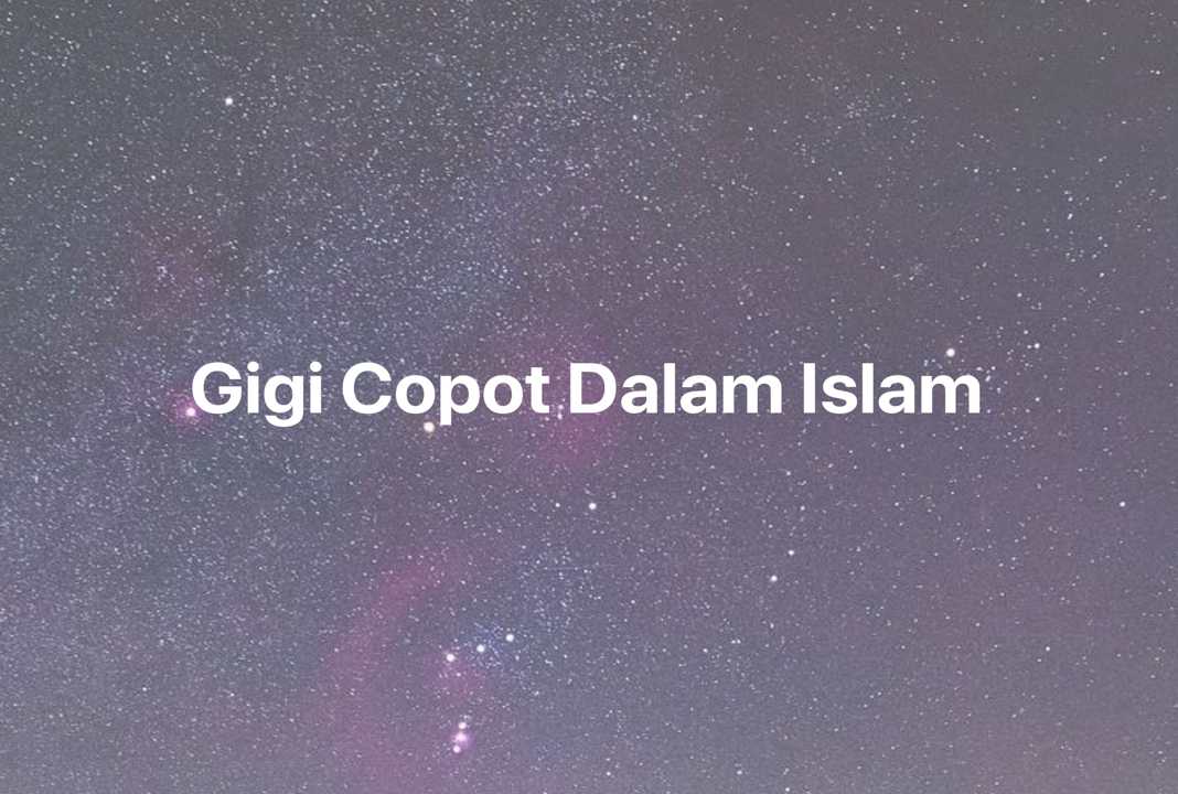 Gambar Mimpi Gigi Copot Dalam Islam