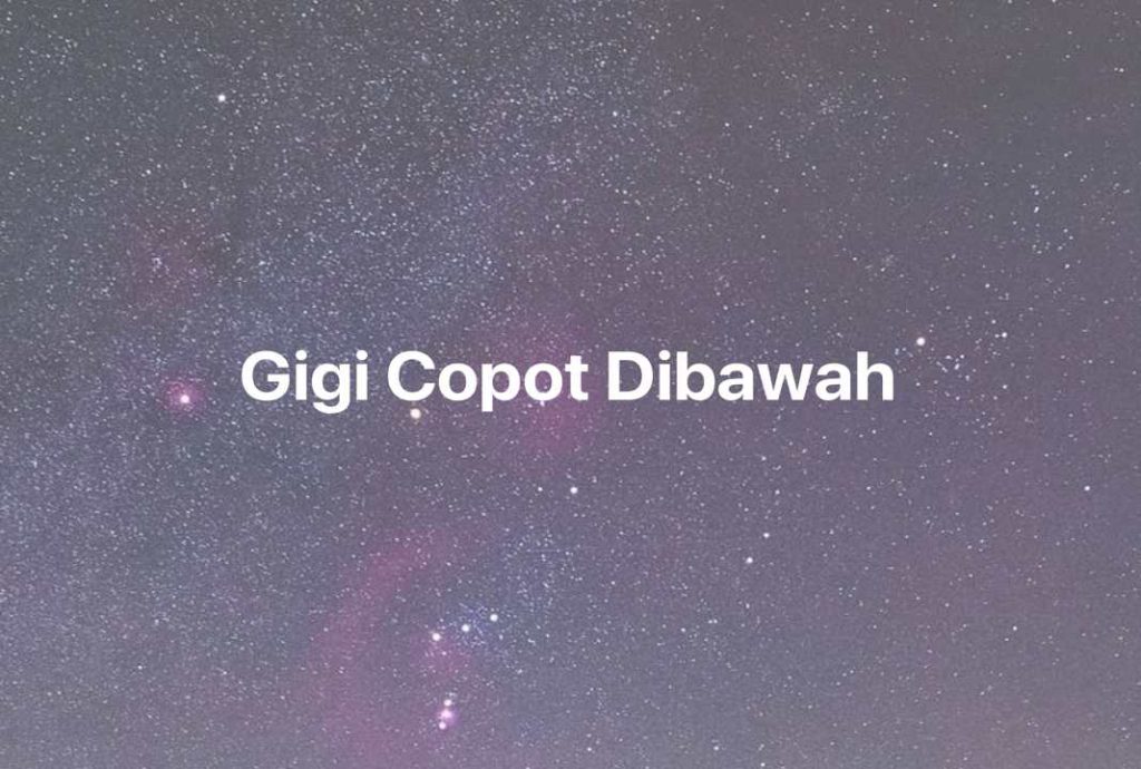 Gambar Mimpi Gigi Copot Dibawah