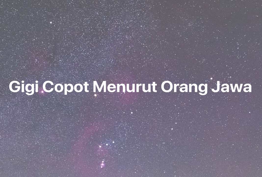 Gambar Mimpi Gigi Copot Menurut Orang Jawa