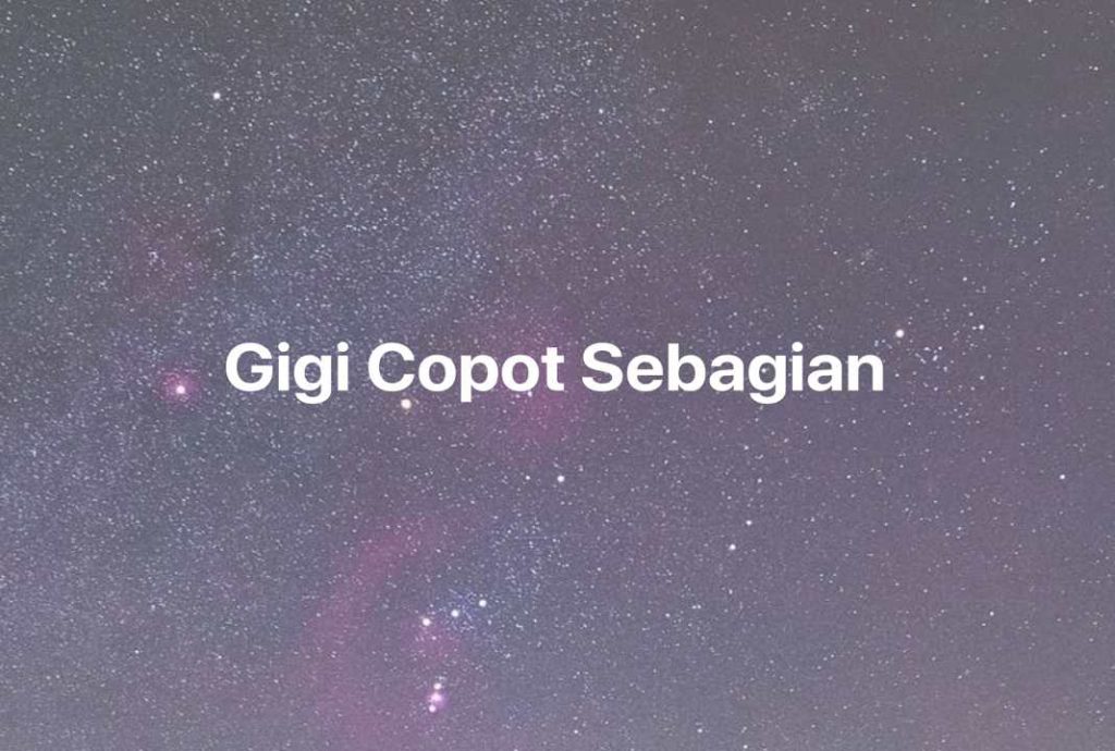 Gambar Mimpi Gigi Copot Sebagian