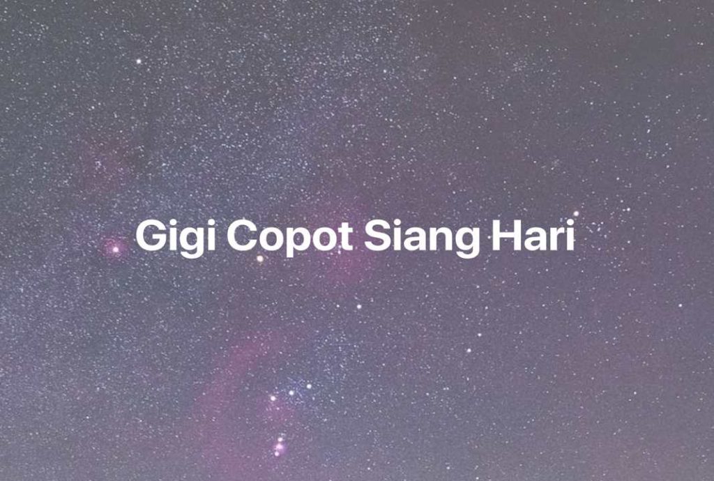 Gambar Mimpi Gigi Copot Siang Hari