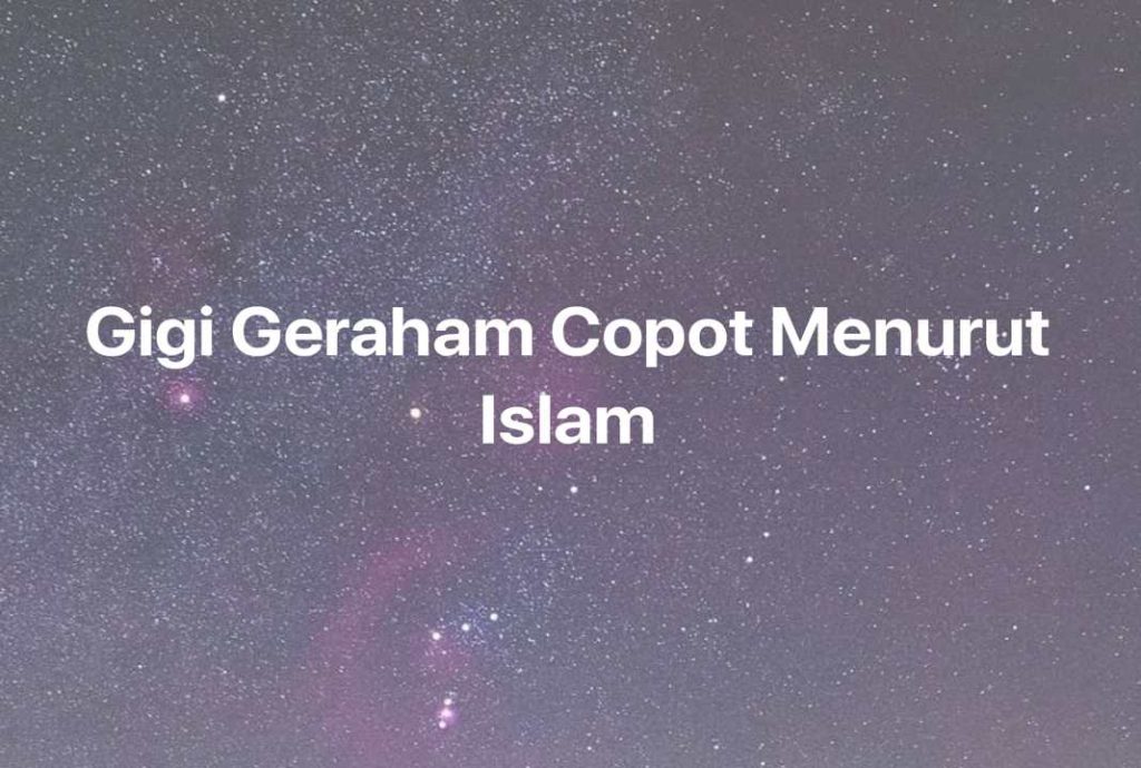 Gambar Mimpi Gigi Geraham Copot Menurut Islam