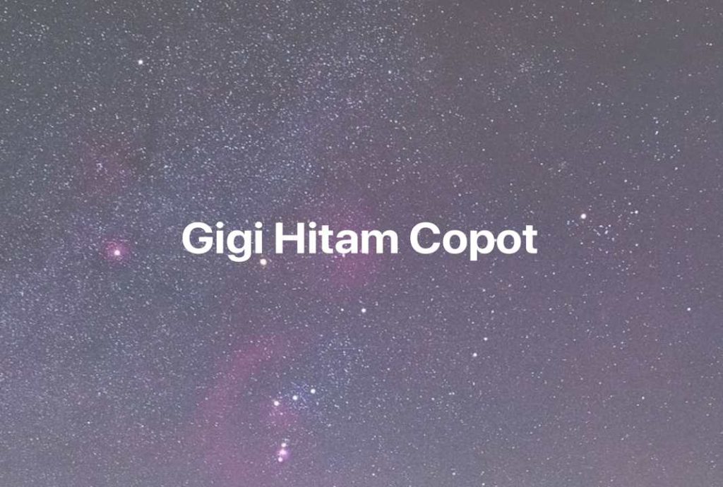 Gambar Mimpi Gigi Hitam Copot