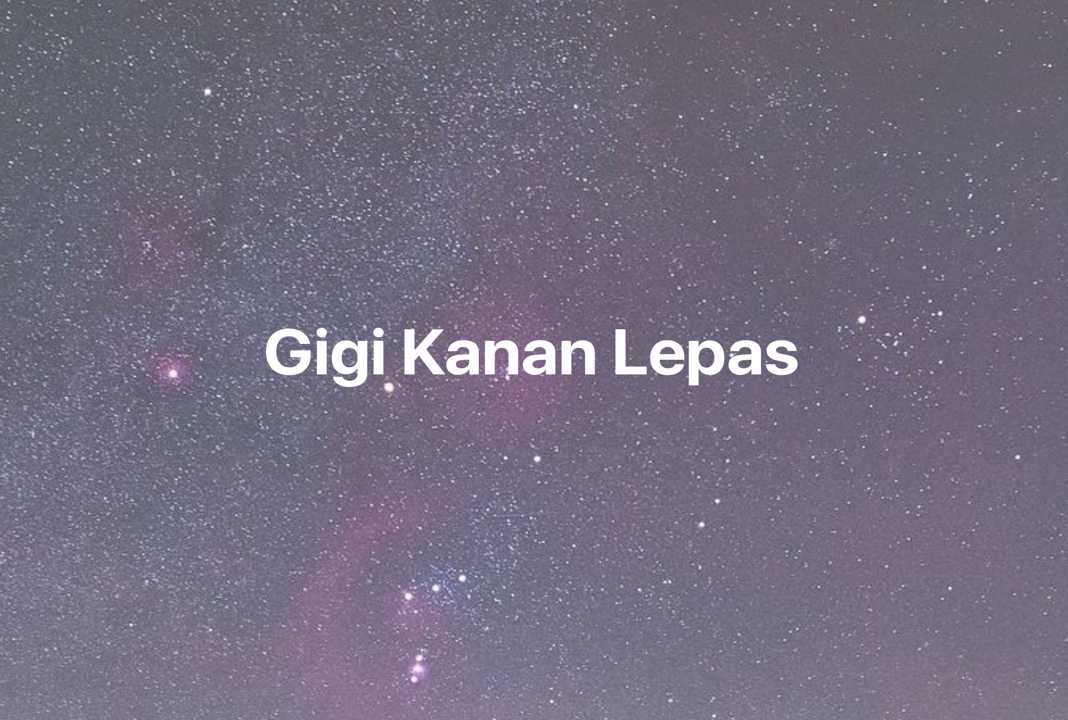 Gambar Mimpi Gigi Kanan Lepas