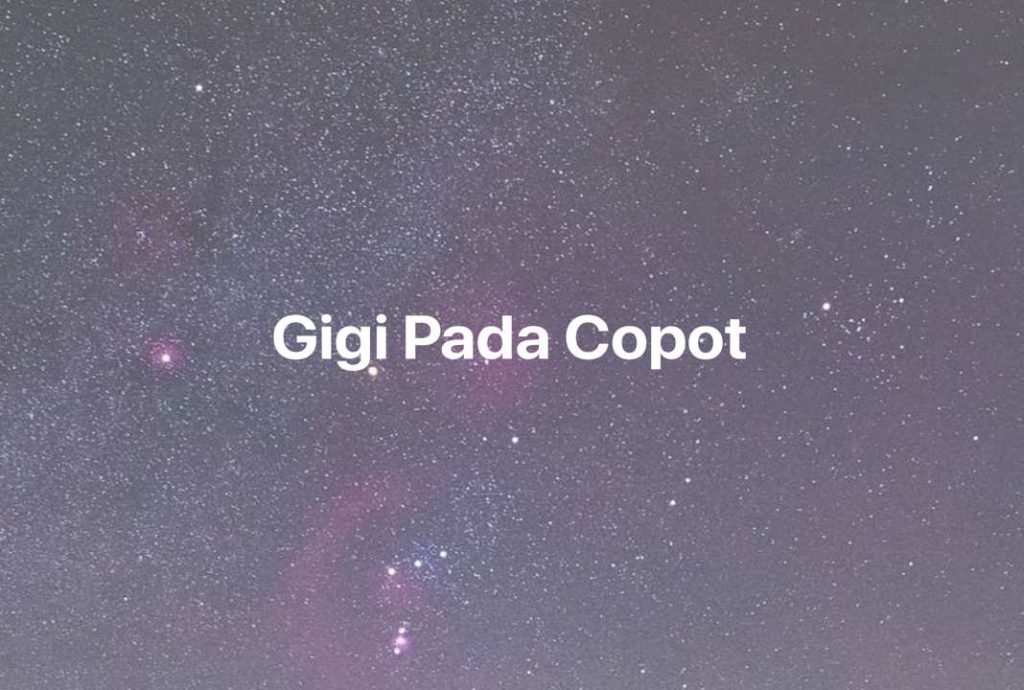 Gambar Mimpi Gigi Pada Copot