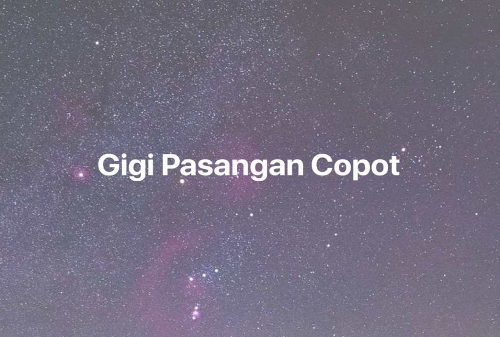 Gambar Mimpi Gigi Pasangan Copot