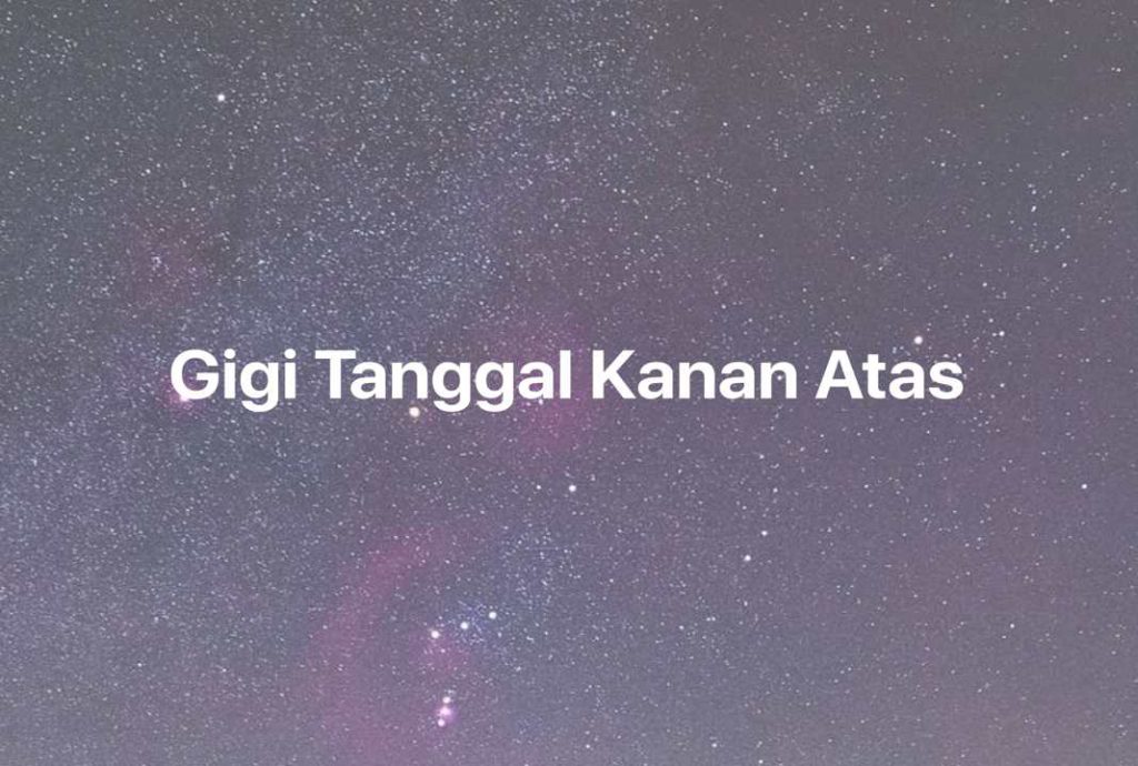 Gambar Mimpi Gigi Tanggal Kanan Atas