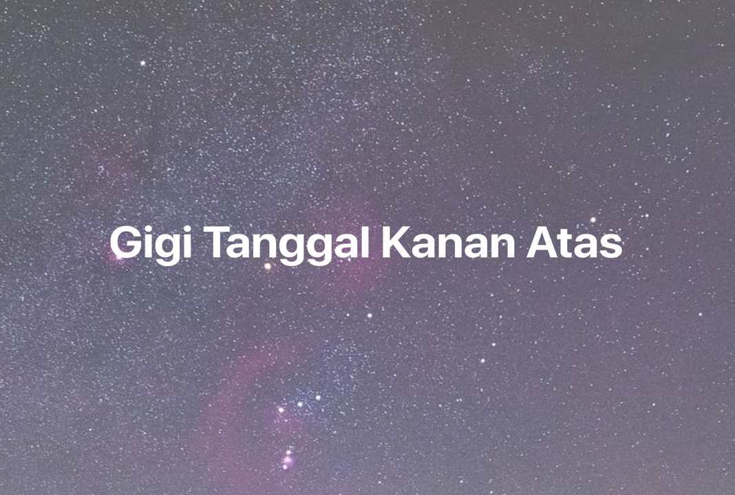 Gambar Mimpi Gigi Tanggal Kanan Atas