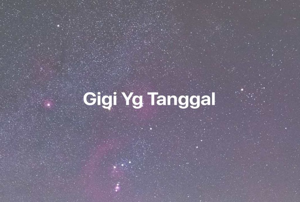 Gambar Mimpi Gigi Yg Tanggal