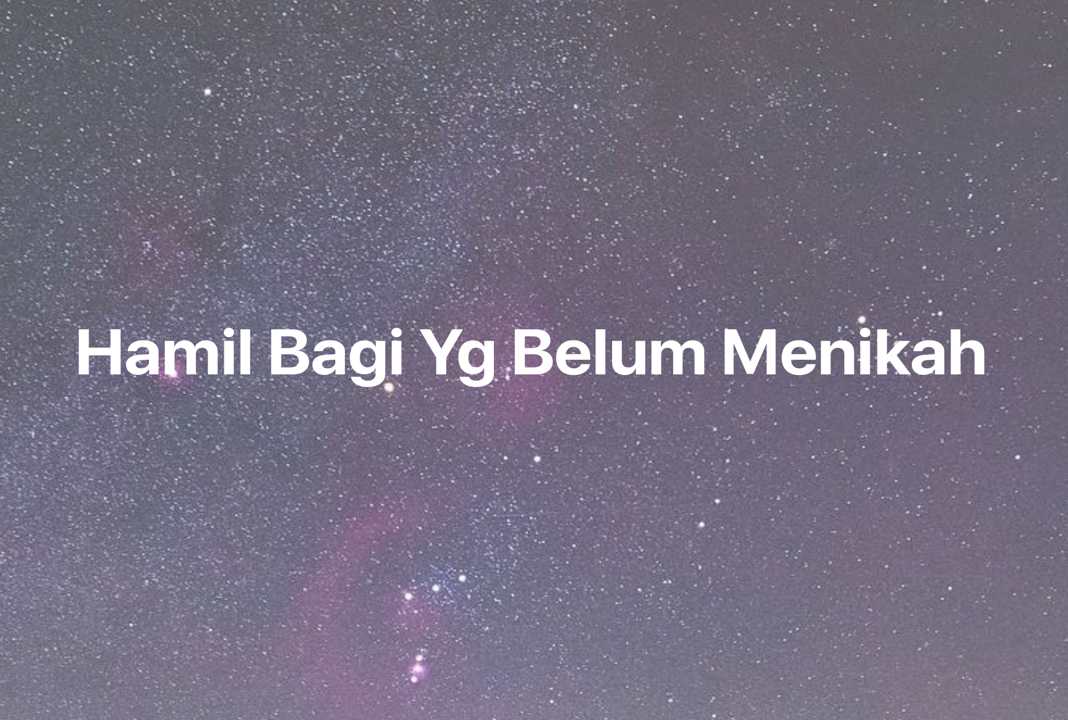 Gambar Mimpi Hamil Bagi Yg Belum Menikah