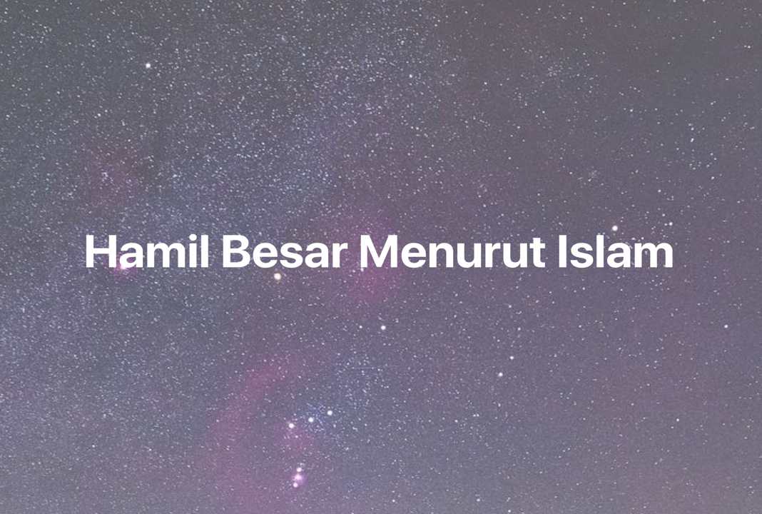 Gambar Mimpi Hamil Besar Menurut Islam