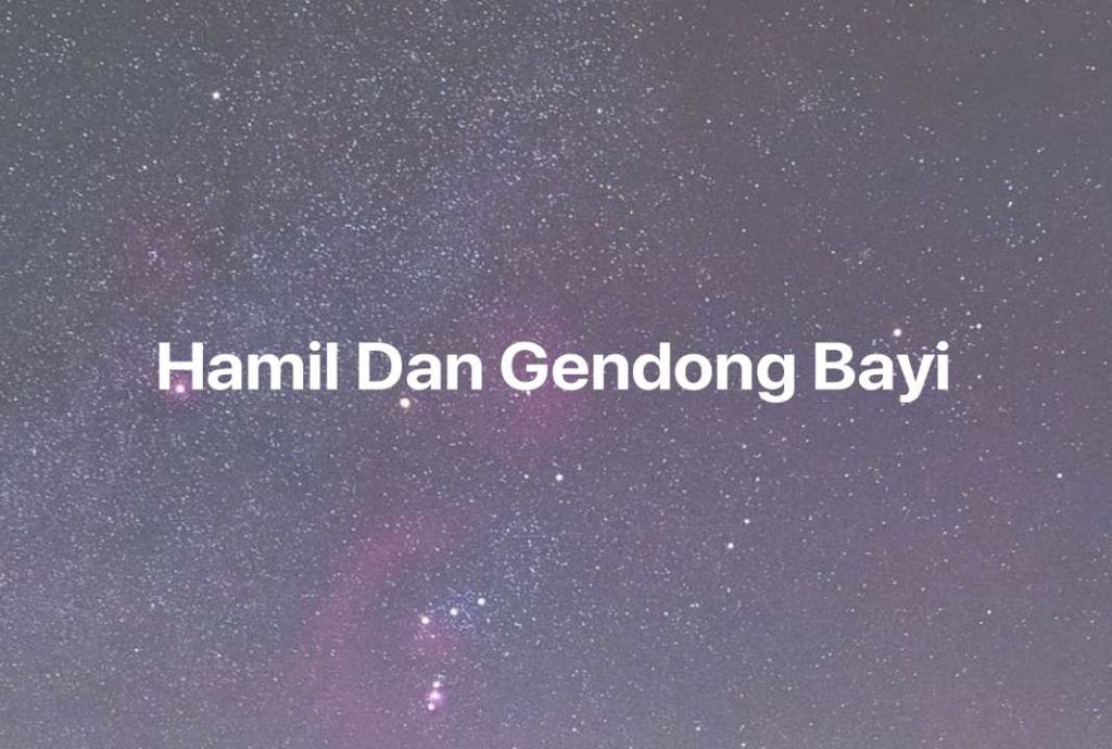 Gambar Mimpi Hamil Dan Gendong Bayi