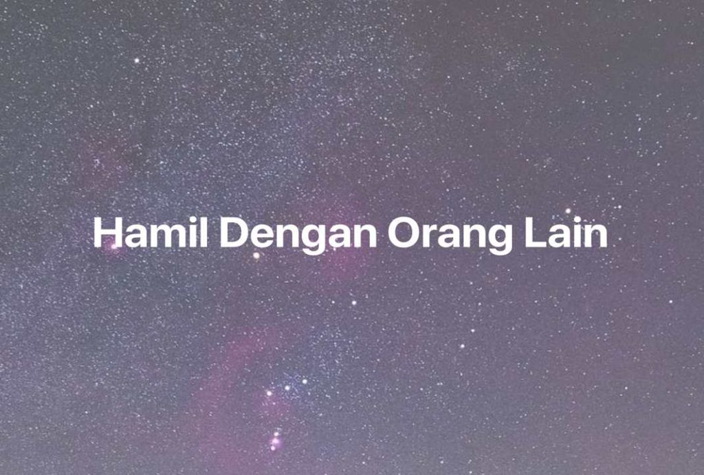 Gambar Mimpi Hamil Dengan Orang Lain